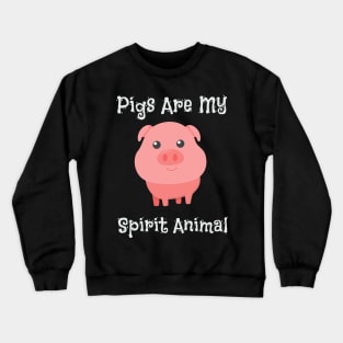 Pigs Are My Spirit Animal Cute Baby Pig Crewneck Sweatshirt